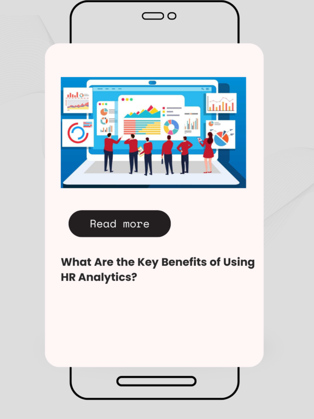 What Are the Key Benefits of Using HR Analytics?
